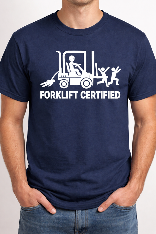 Forklift certified T-shirt